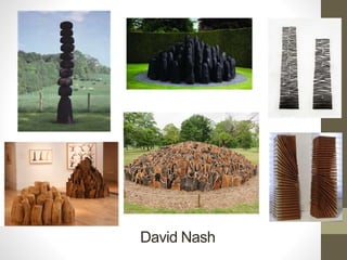 David Nash
 