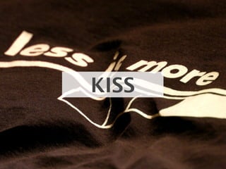 KISS
 