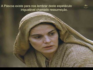 Ria Slides A Páscoa existe para nos lembrar deste espetáculo  inigualável chamado ressurreição. . (Imagem do filme The Passion of the Christ, de Mel Gibson) 