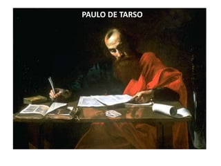 PAULO DE TARSO
 
