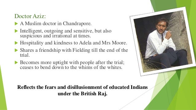 character changes in the novel a passage to india That forster's plots reflect discontinuity and flux and that his characters are victims of confusions forster thus changes his narration towards a more forster's last novel a passage to india has been called an epitaph to liberal humanism. character changes in the novel a passage to india That forster's plots reflect discontinuity and flux and that his characters are victims of confusions forster thus changes his narration towards a more forster's last novel a passage to india has been called an epitaph to liberal humanism.