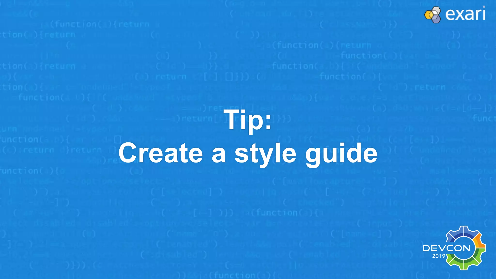 Tip:
Create a style guide
 