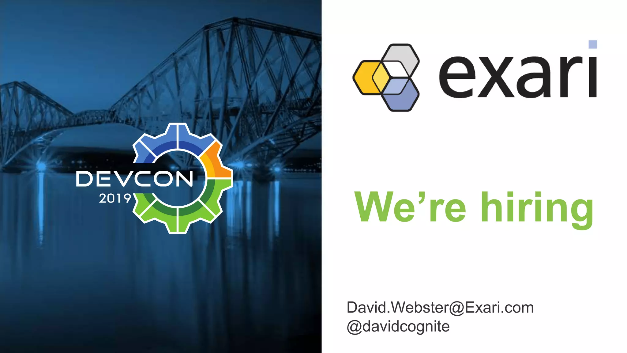 David.Webster@Exari.com
@davidcognite
We’re hiring
 