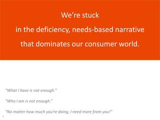6
Part of our blindness
is not being able to see
our own grace and gifts.
 