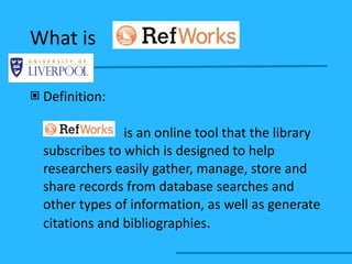 What is  Definition:   is an online tool that the library subscribes to which is designed to help researchers easily gather, manage, store and share records from database searches and other types of information, as well as generate citations and bibliographies .  
