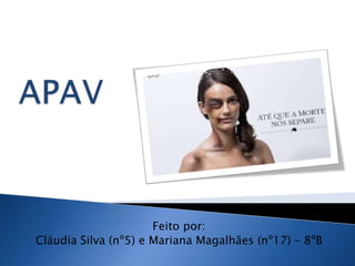Feito por:
Cláudia Silva (nº5) e Mariana Magalhães (nº17) – 8ºB
 