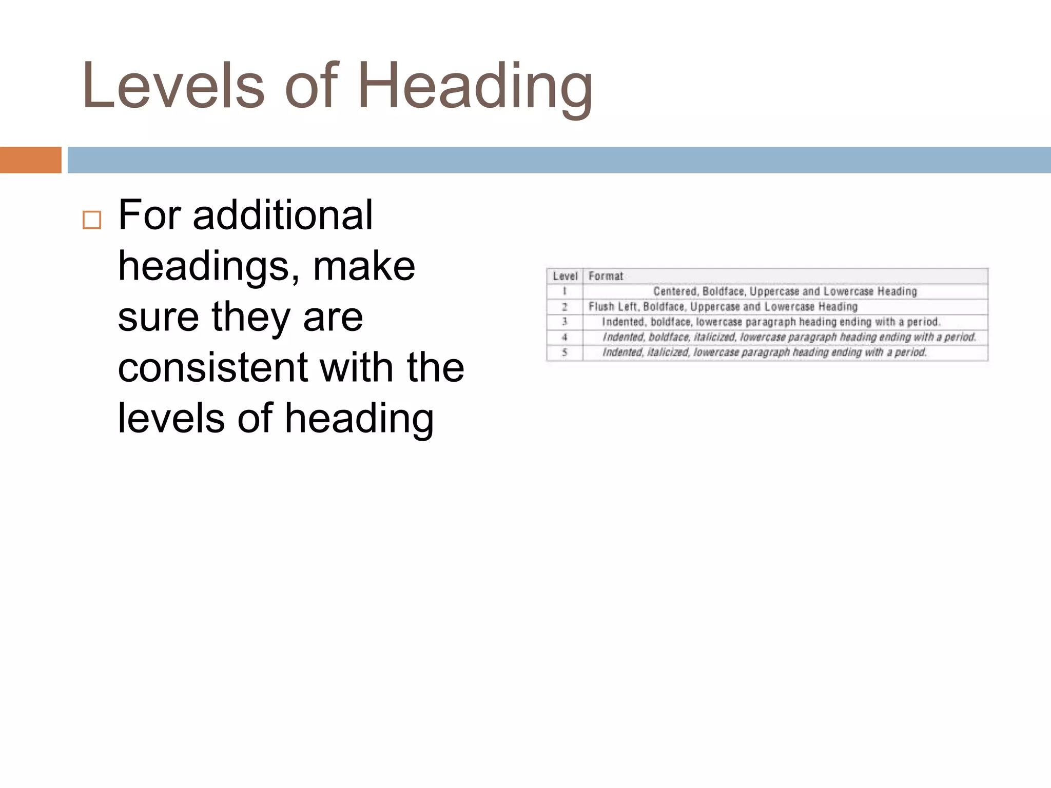 MethodThe method section does not begin on a new page. Simply write “Method” in bold uppercase and lowercase letters on the next line and center it. The following text will begin on the next lineThe second level headings (Participants, Measures, Design, Procedure, Proposed Analyses) are each on the following lines, flushed left, bolded and written in uppercase and lowercase letters. The following text will begin on the next lineThird level headings (used for specific measures) will be left-aligned, bolded, indented have only the first letter capitalized and end with a period. The following text will begin after the periodParts of the Method SectionParticipantsMeasuresAlso can be called: Materials, Instruments, or Apparatus depending on type of research projectProcedureDesignCan be combined with Participants or ProcedureAnalyses/Proposed AnalysesNote: It is called “Method” and not “Methods”