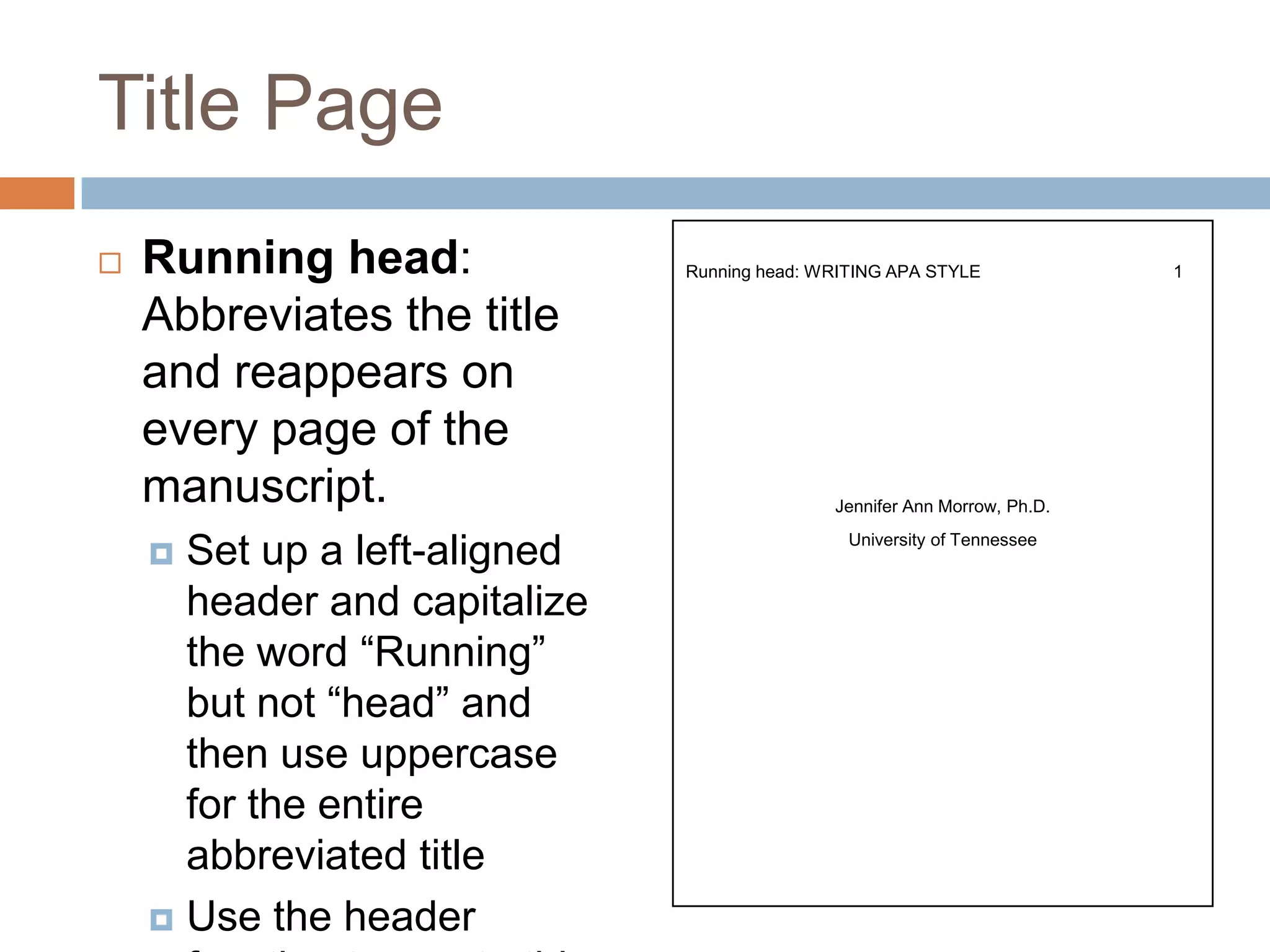 Title PageByline: Name of author/authors and their institutional affiliation. The order of the authors on the title page must be how you want it to appear on publicationsAuthor name(s) appear centered under the title in the upper half of the page. Use first name, followed by middle initial, followed by last nameAuthor(s) affiliation(s) appear centered under the author name on the upper half of the page. Use the affiliation where the research was conducted