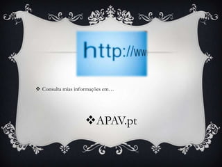  Consulta mias informações em…

APAV.pt

 