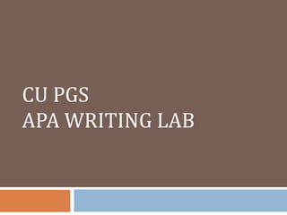 CU PGS
APA WRITING LAB
 