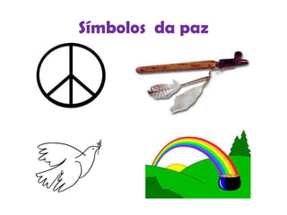 Símbolos da paz

 