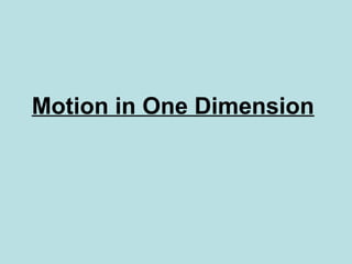 Motion in One Dimension
 