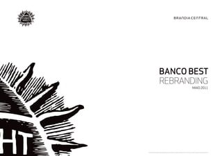 BANCO BEST
REBRANDING
      MAIO 2011
 