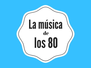 BEST QUALITY APPAREL
La música
de
los 80
 