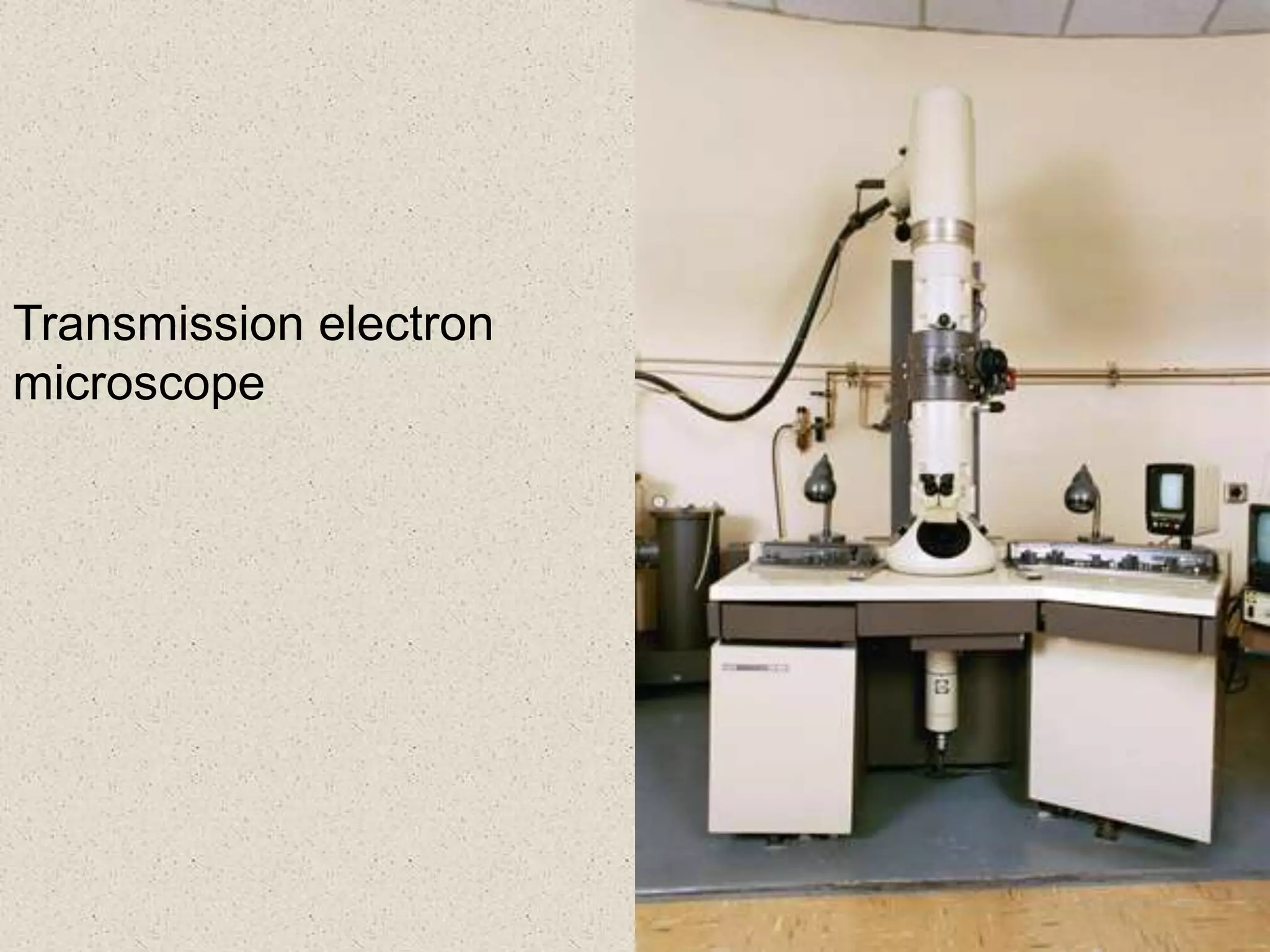 Transmission electron
microscope
 