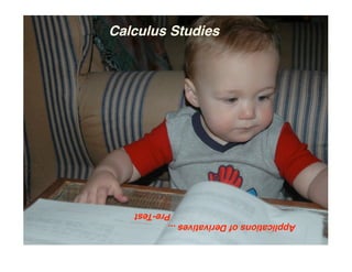 Applications of Derivatives ...
                              Pre-Test
                  Calculus Studies
 