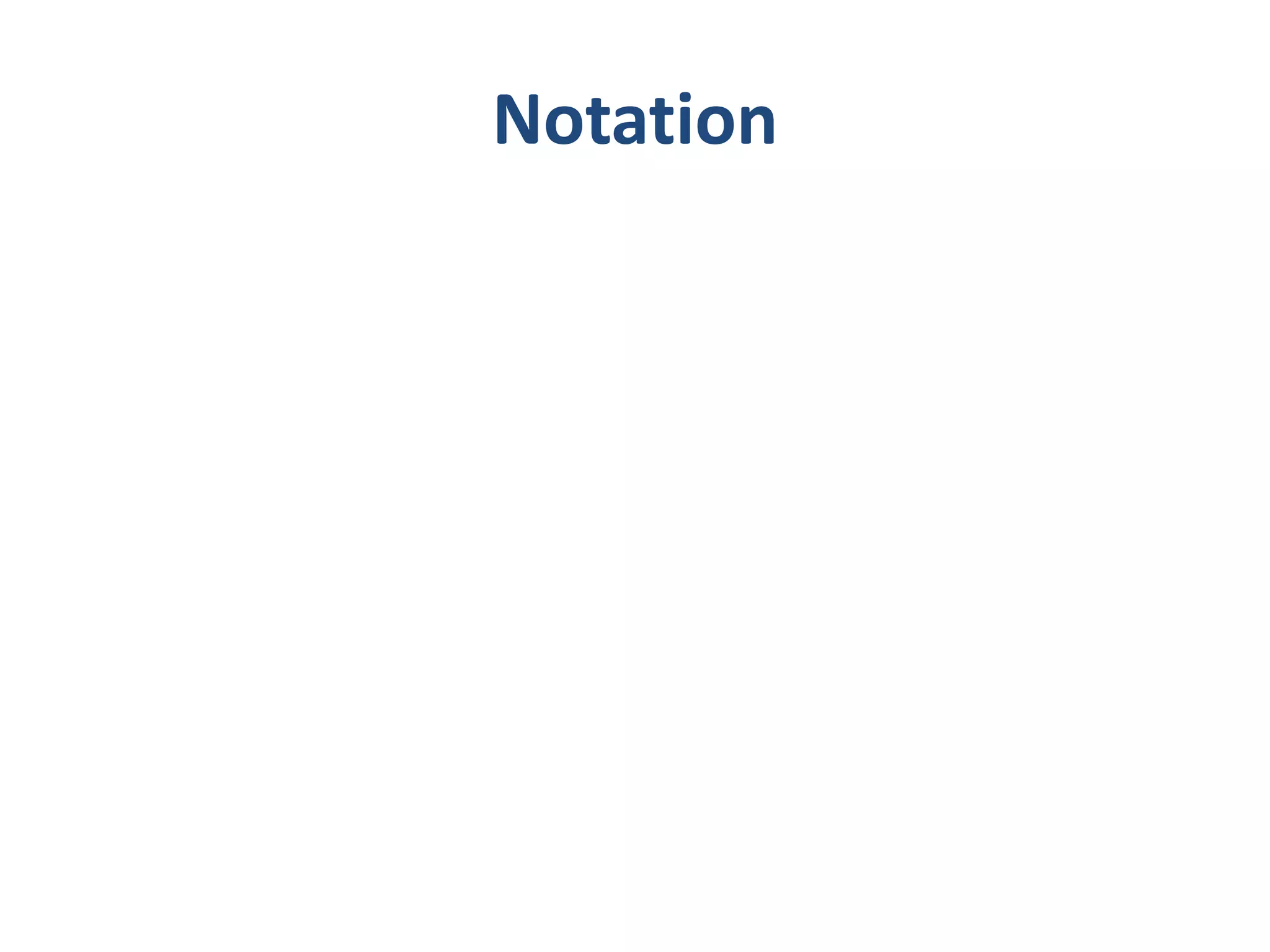 Notation
 