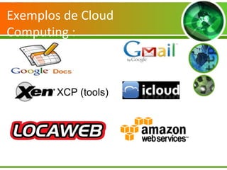 Exemplos de Cloud
Computing :
XCP (tools)
 