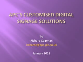 by
    Richard Colpman
richardc@apc-plc.co.uk

    January 2011
 