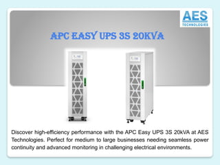 APC Easy UPS 3S 20kVA
Discover high-efficiency performance with the APC Easy UPS 3S 20kVA at AES
Technologies. Perfect for medium to large businesses needing seamless power
continuity and advanced monitoring in challenging electrical environments.
 
