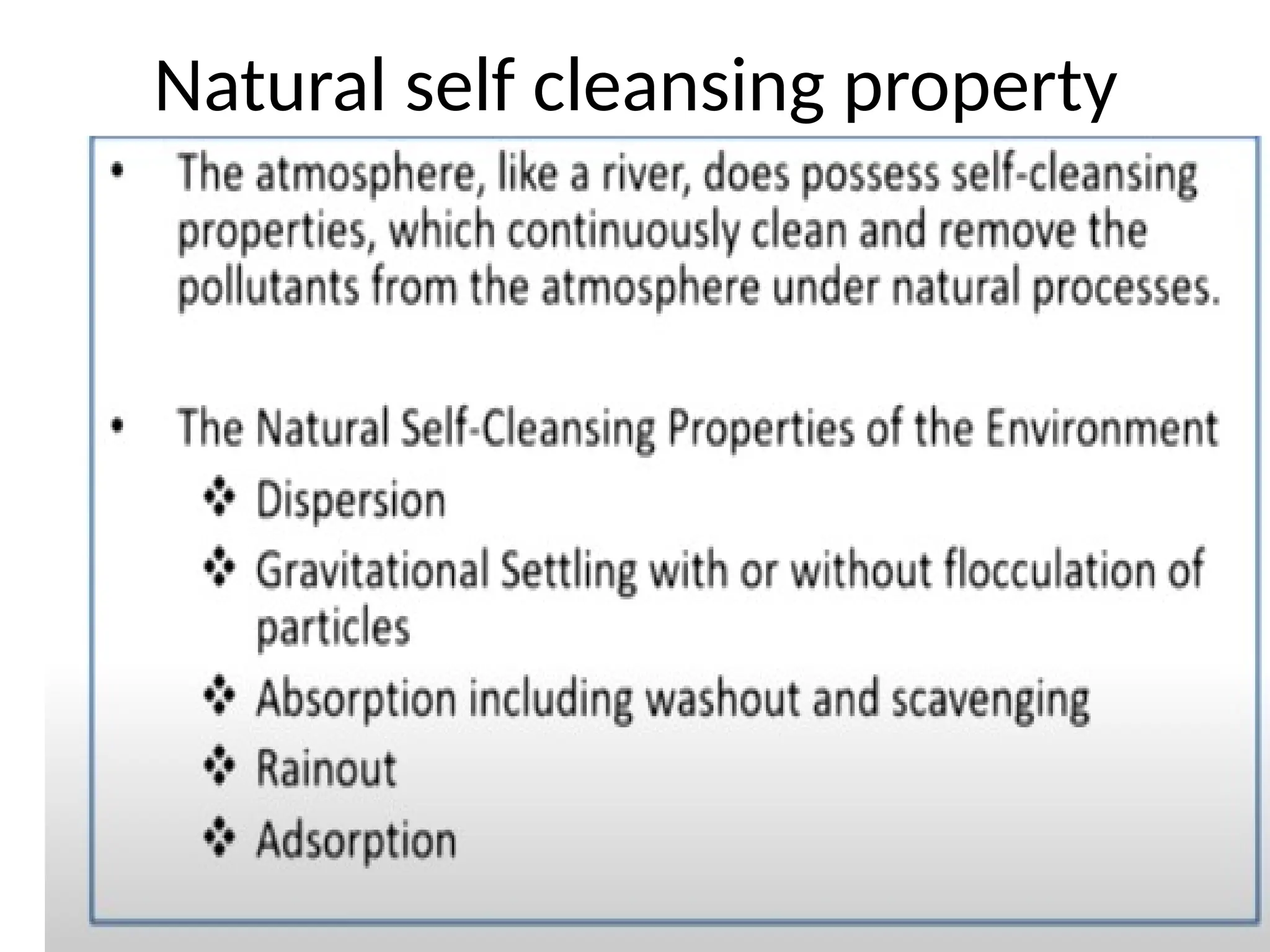Natural self cleansing property
 