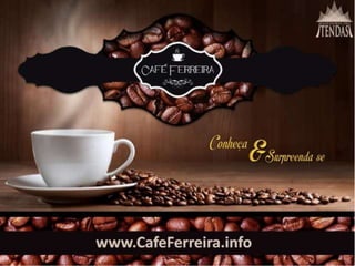 [Café Ferreira] Apresentação do Negócio