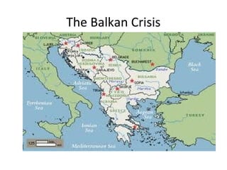 The Balkan Crisis
 