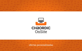 Chaordic OnSite | ES