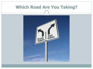 Which Road Are You Taking?
 