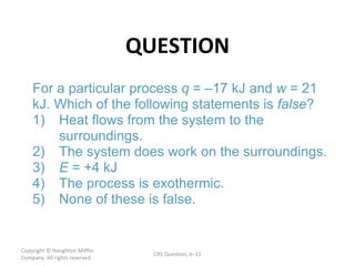 QUESTION Copyright  © Houghton Mifflin Company. All rights reserved. CRS Question, 6 – 