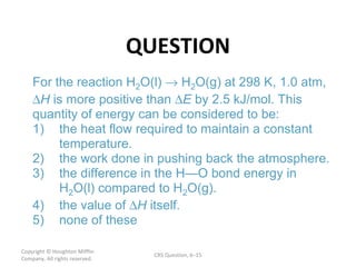QUESTION Copyright  © Houghton Mifflin Company. All rights reserved. CRS Question, 6 – 
