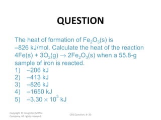 QUESTION Copyright  © Houghton Mifflin Company. All rights reserved. CRS Question, 6 – 