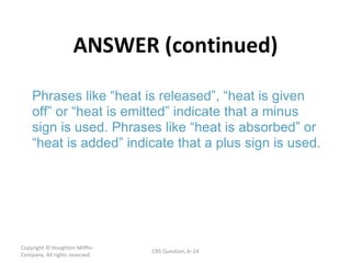 ANSWER (continued) Copyright  © Houghton Mifflin Company. All rights reserved. CRS Question, 6 – 