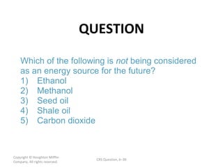 QUESTION Copyright  © Houghton Mifflin Company. All rights reserved. CRS Question, 6 – 