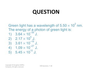 QUESTION Copyright  © Houghton Mifflin Company. All rights reserved. CRS Question, 7 – 