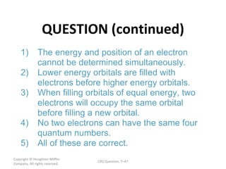 QUESTION (continued) Copyright  © Houghton Mifflin Company. All rights reserved. CRS Question, 7 – 