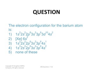 QUESTION Copyright  © Houghton Mifflin Company. All rights reserved. CRS Question, 7 – 
