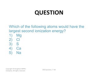 QUESTION Copyright  © Houghton Mifflin Company. All rights reserved. CRS Question, 7 – 