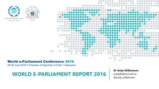 Day1: Launch of the World e-Parliament Report 2016, Mr. Andy Williamson, author, 