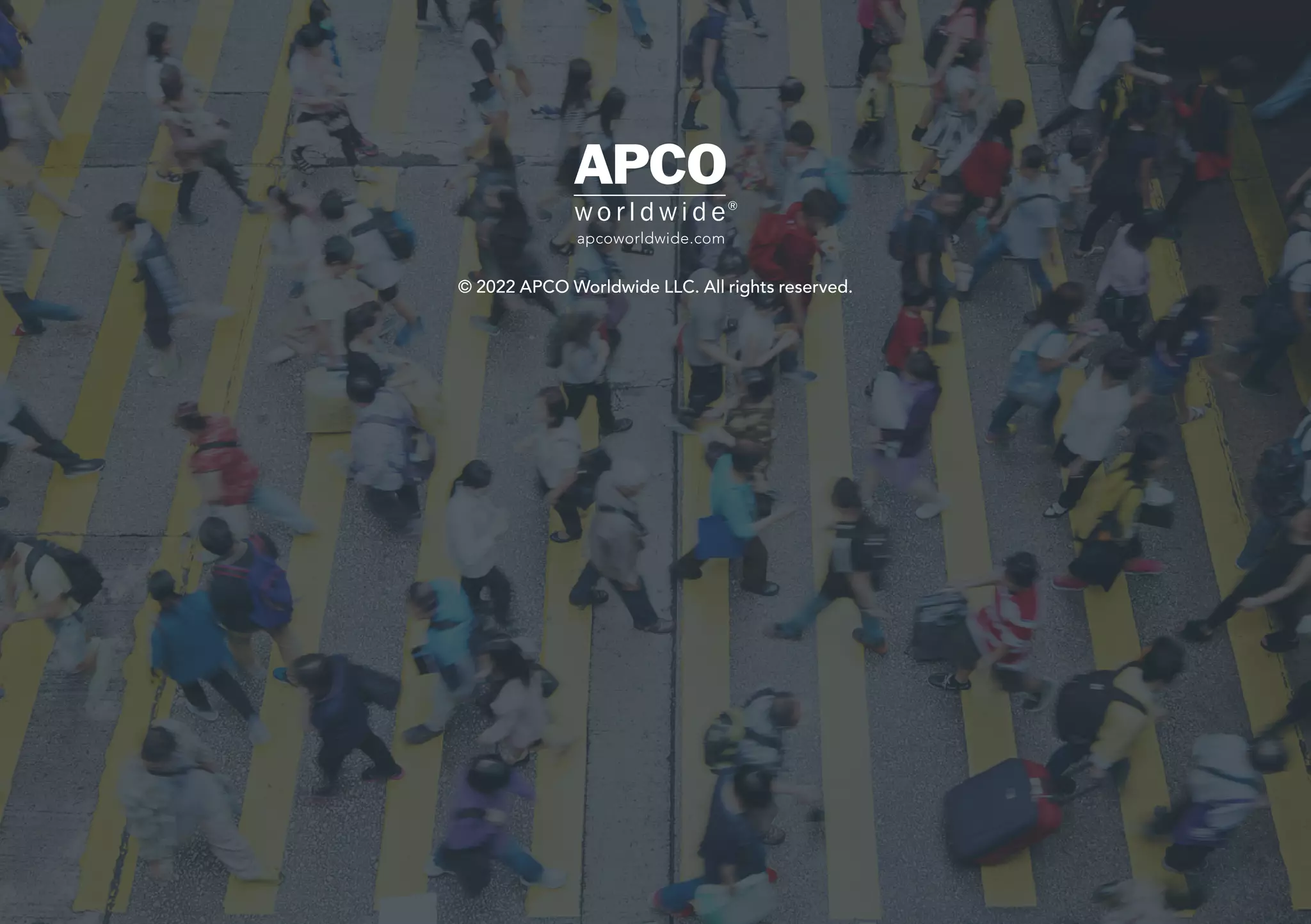 © 2022 APCO Worldwide LLC. All rights reserved.
 