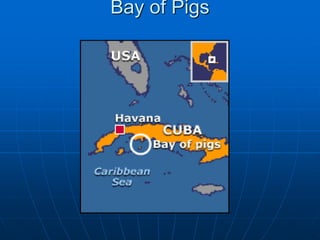 Bay of Pigs
 