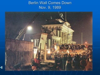 Berlin Wall Comes Down
Nov. 9, 1989
 