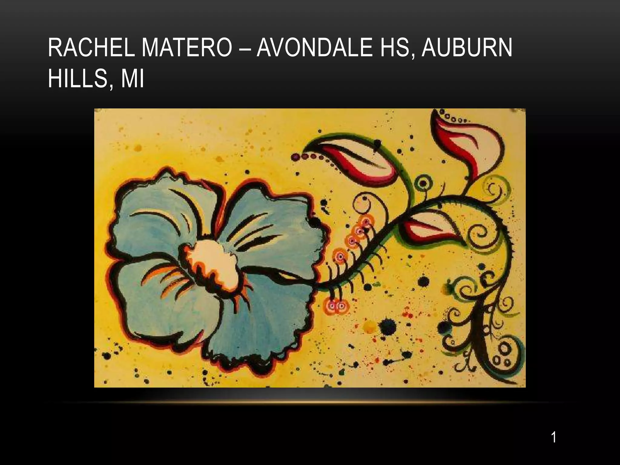 RACHEL MATERO – AVONDALE HS, AUBURN
HILLS, MI




                                      1
 