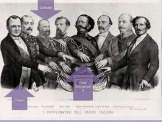 Garibaldi




                       Victor
                     Emmanuel
                         II


Cavour
 