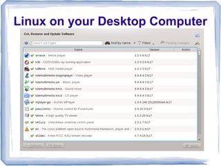 Linux on your Desktop Computer
 