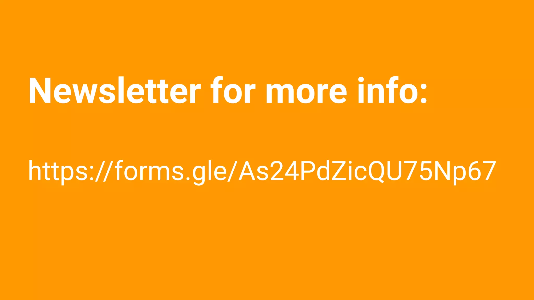Newsletter for more info:
https://forms.gle/As24PdZicQU75Np67
 