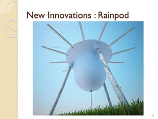 New Innovations : Rainpod
40
 