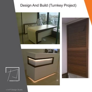 Design And Build (Turnkey Project)
A+P Design Studioc
 