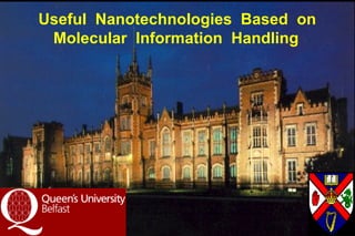 Useful  Nanotechnologies  Based  on Molecular  Information  Handling   