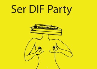Ser DIF Party
 